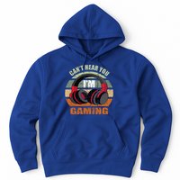 Gamer Gift Headset Funny Can't Hear You I'm Gaming Gift Great Gift Hoodie