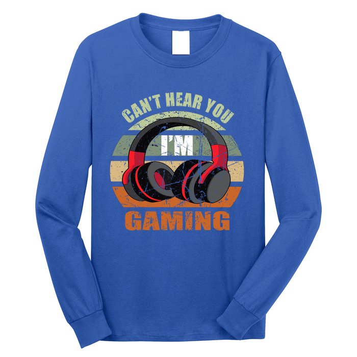 Gamer Gift Headset Funny Can't Hear You I'm Gaming Gift Great Gift Long Sleeve Shirt