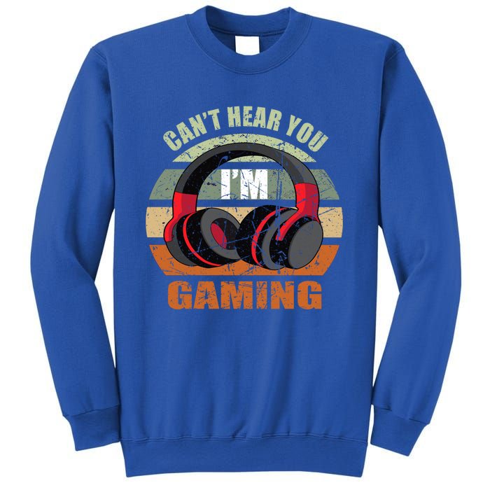 Gamer Gift Headset Funny Can't Hear You I'm Gaming Gift Great Gift Sweatshirt