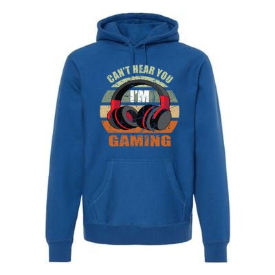 Gamer Gift Headset Funny Can't Hear You I'm Gaming Gift Great Gift Premium Hoodie