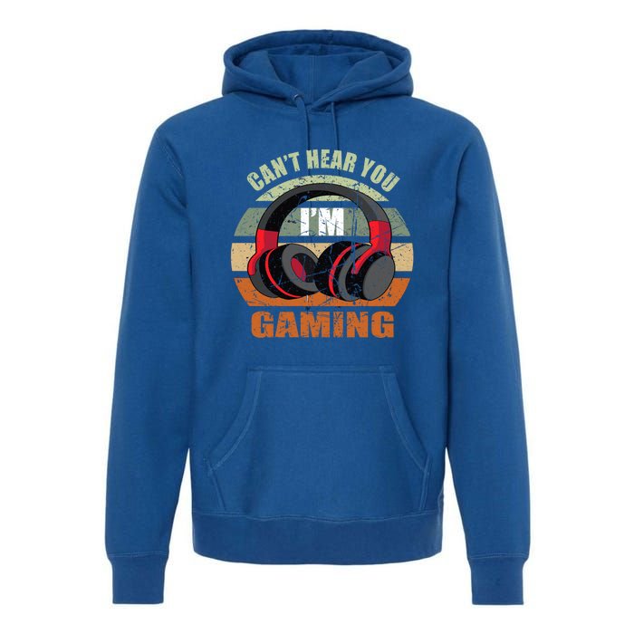 Gamer Gift Headset Funny Can't Hear You I'm Gaming Gift Great Gift Premium Hoodie