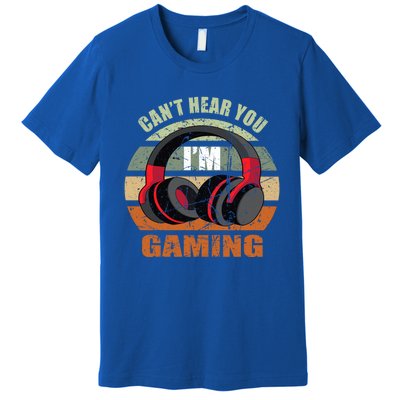 Gamer Gift Headset Funny Can't Hear You I'm Gaming Gift Great Gift Premium T-Shirt