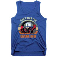 Gamer Gift Headset Funny Can't Hear You I'm Gaming Gift Great Gift Tank Top