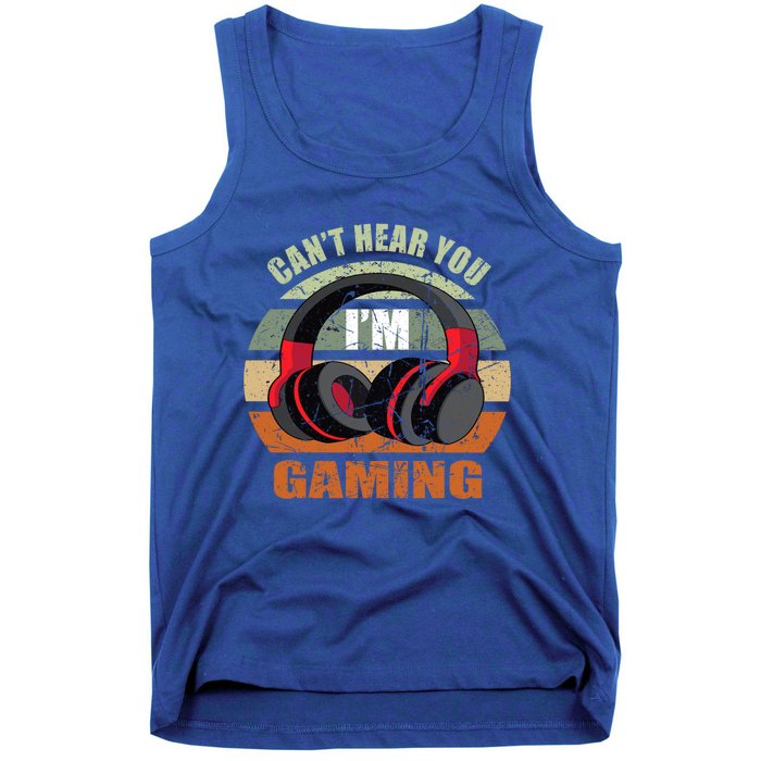 Gamer Gift Headset Funny Can't Hear You I'm Gaming Gift Great Gift Tank Top