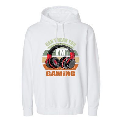 Gamer Gift Headset Funny Can't Hear You I'm Gaming Gift Great Gift Garment-Dyed Fleece Hoodie