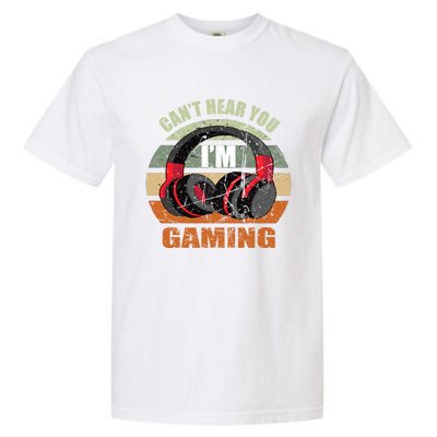 Gamer Gift Headset Funny Can't Hear You I'm Gaming Gift Great Gift Garment-Dyed Heavyweight T-Shirt