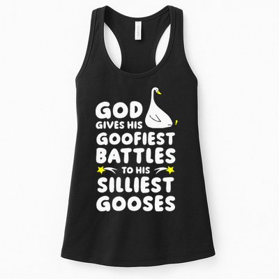 God Gives His Goofiest Battles To His Silliest Gooses Womens Tank Top