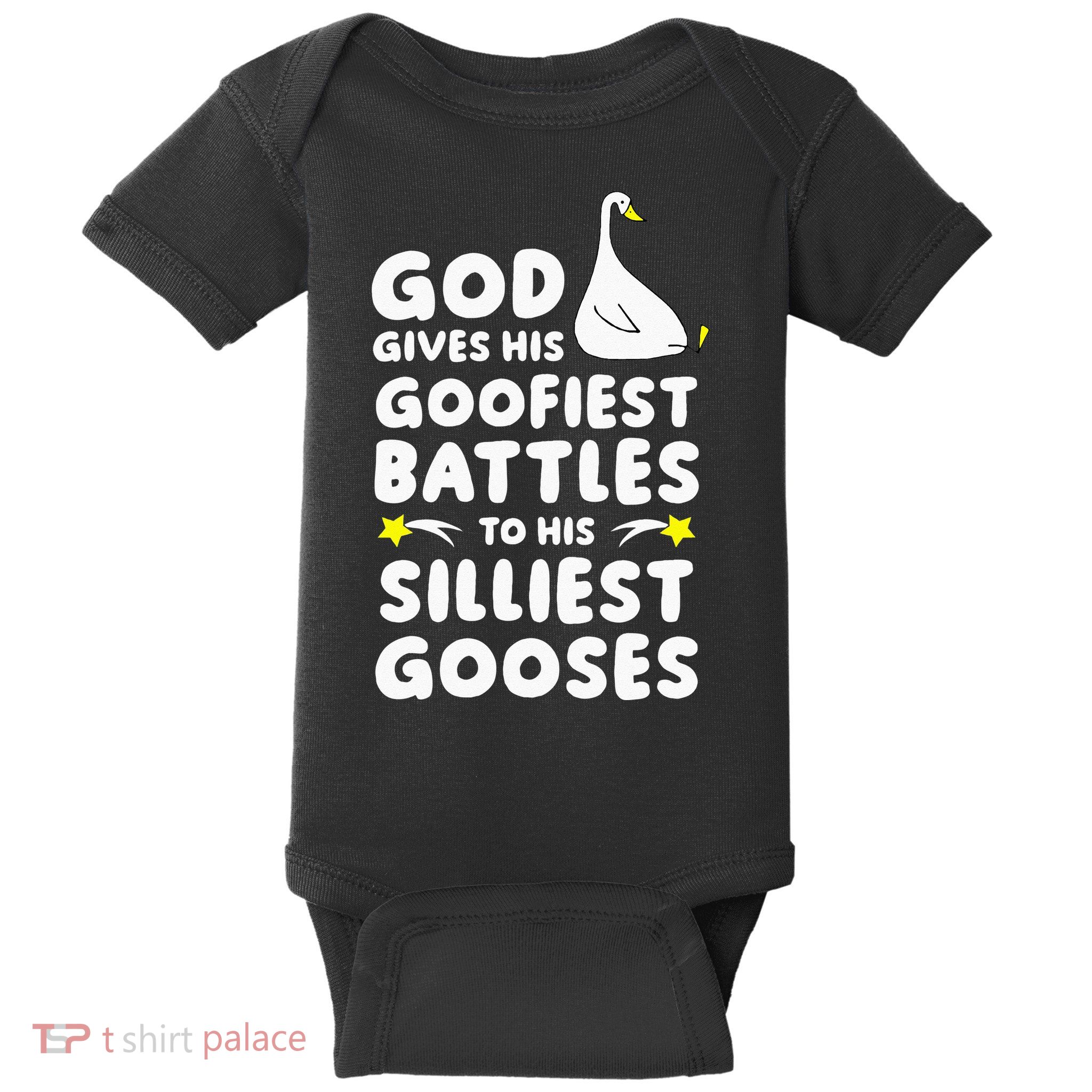 God Gives His Goofiest Battles To His Silliest Gooses Baby Bodysuit