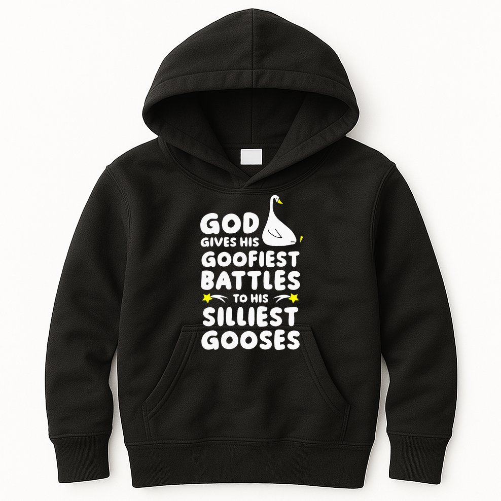 God Gives His Goofiest Battles To His Silliest Gooses Kids Hoodie