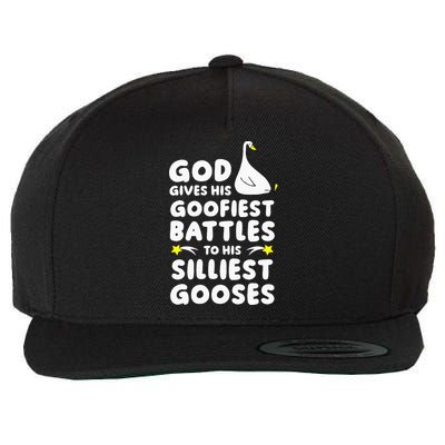 God Gives His Goofiest Battles To His Silliest Gooses Wool Snapback Cap