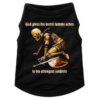 God Gives His Worst Tummy Aches To His Strongest Soldiers Doggie Tank