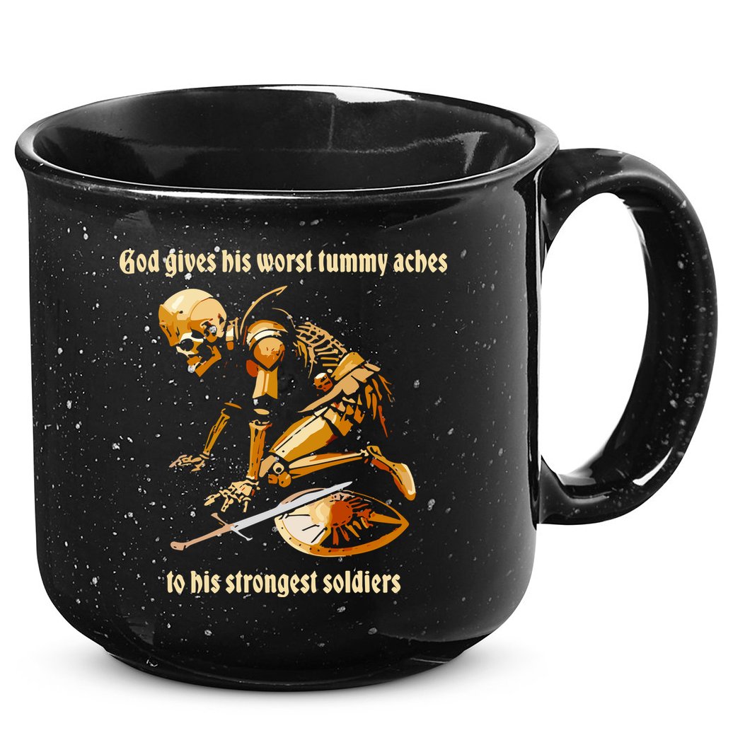 God Gives His Worst Tummy Aches To His Strongest Soldiers 15oz Campfire Ceramic Mug
