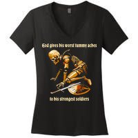 God Gives His Worst Tummy Aches To His Strongest Soldiers Women's V-Neck T-Shirt
