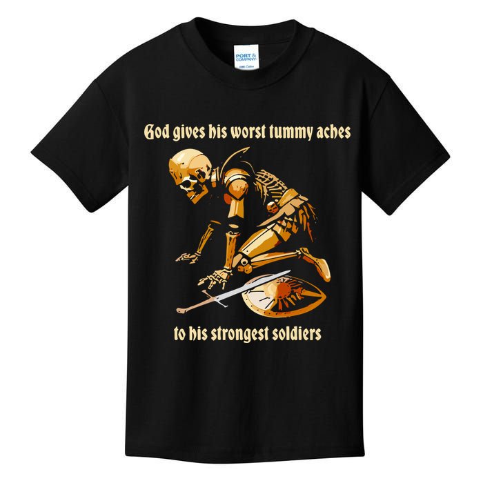 God Gives His Worst Tummy Aches To His Strongest Soldiers Kids T-Shirt