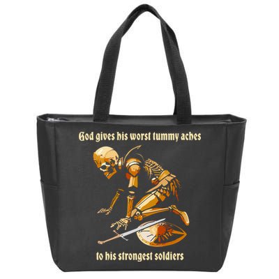God Gives His Worst Tummy Aches To His Strongest Soldiers Zip Tote Bag