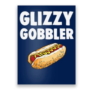 Glizzy Gobbler Hot Dog Eating Champion Funny Meme Poster