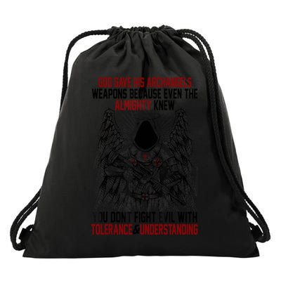 God Gave His Archangels Weapons Because Even The Almighty Drawstring Bag
