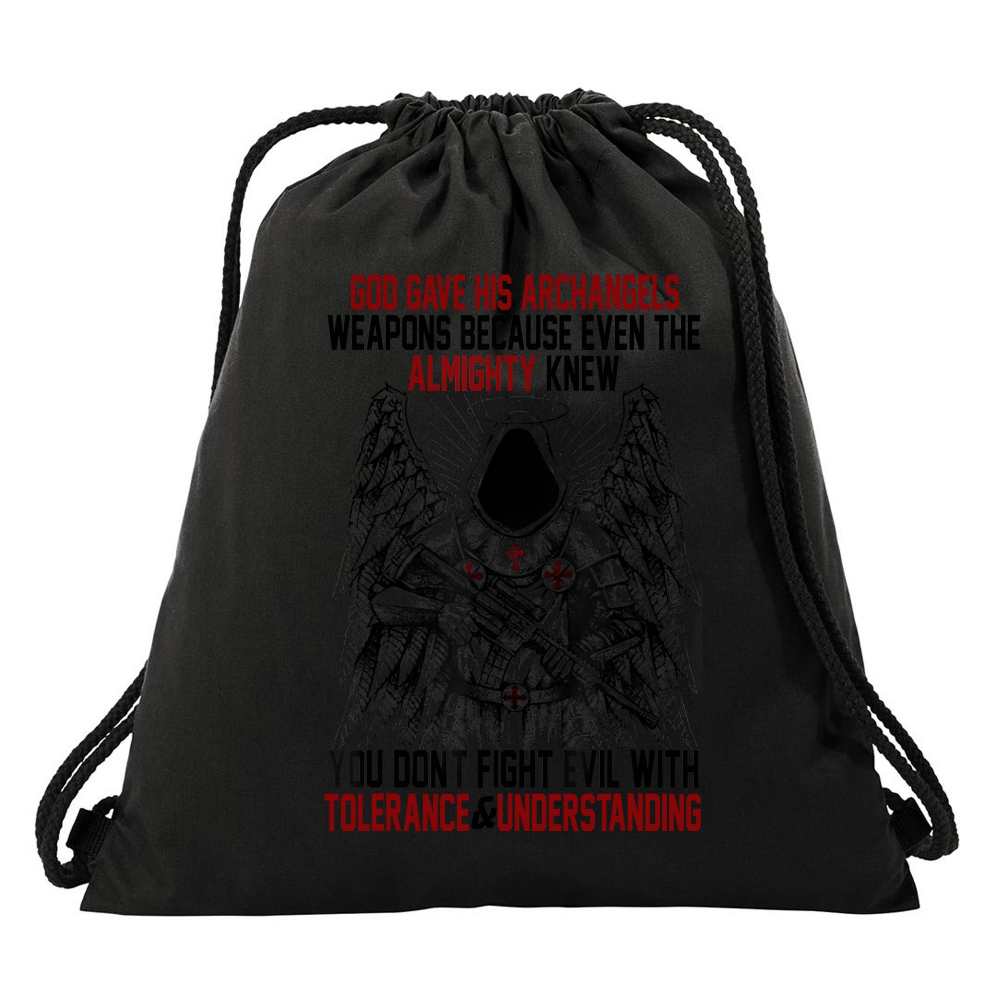 God Gave His Archangels Weapons Because Even The Almighty Drawstring Bag