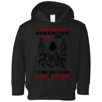 God Gave His Archangels Weapons Because Even The Almighty Toddler Hoodie
