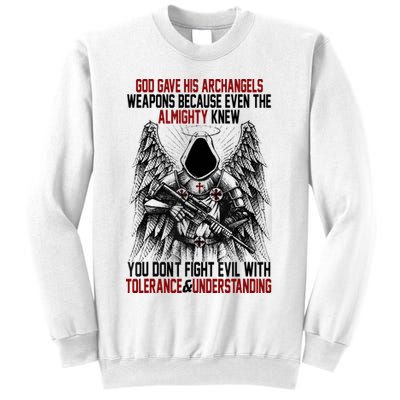 God Gave His Archangels Weapons Because Even The Almighty Sweatshirt