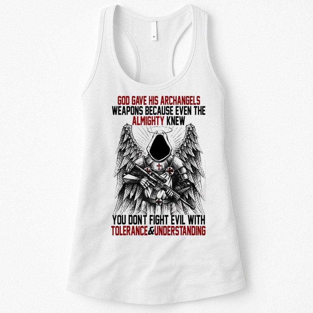 God Gave His Archangels Weapons Because Even The Almighty Womens Tank Top