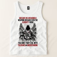 God Gave His Archangels Weapons Because Even The Almighty Tank Top