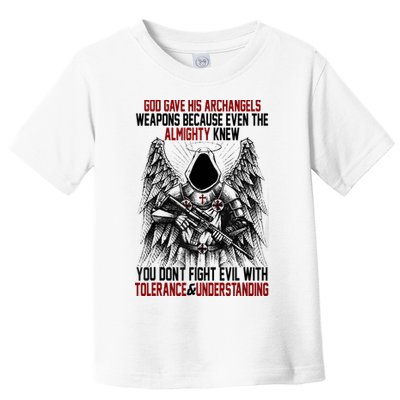 God Gave His Archangels Weapons Because Even The Almighty Toddler T-Shirt