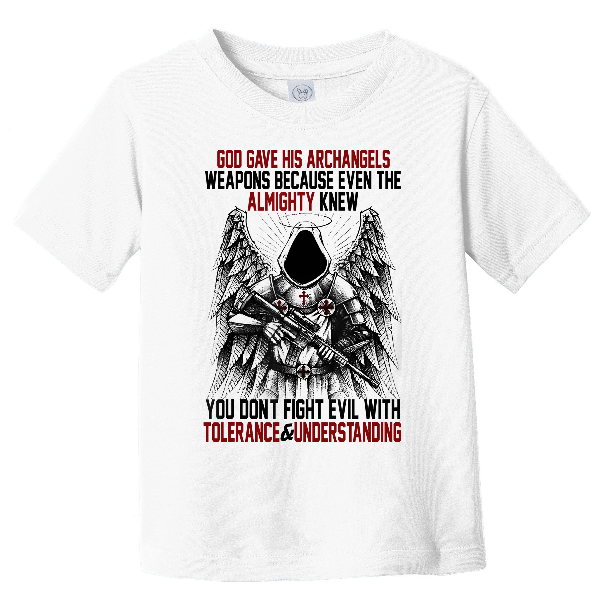 God Gave His Archangels Weapons Because Even The Almighty Toddler T-Shirt