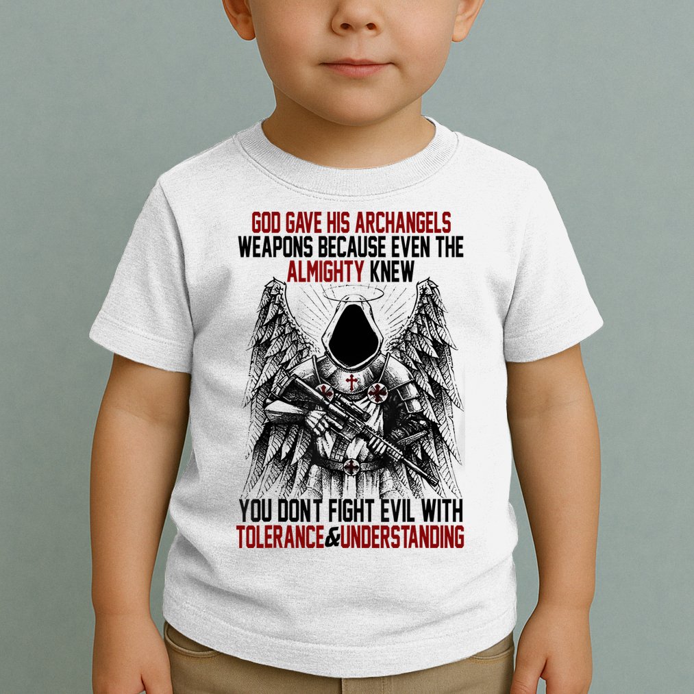 God Gave His Archangels Weapons Because Even The Almighty Toddler T-Shirt