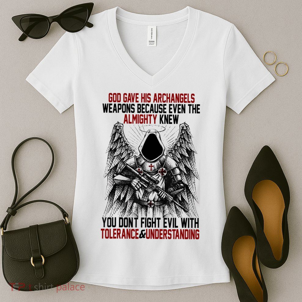 God Gave His Archangels Weapons Because Even The Almighty Women's V-Neck T-Shirt