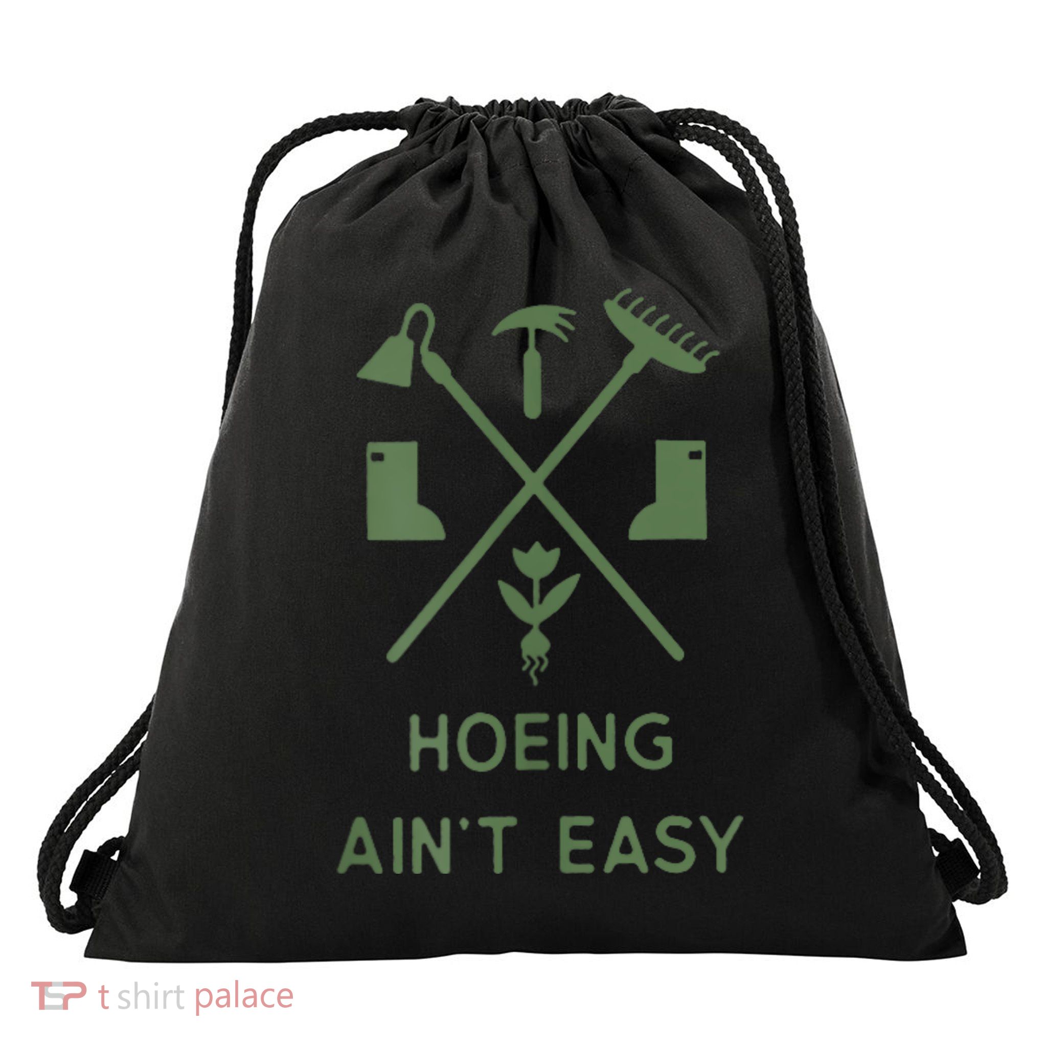 Gardening Garden Hoeing Aint Easy Drawstring Bag