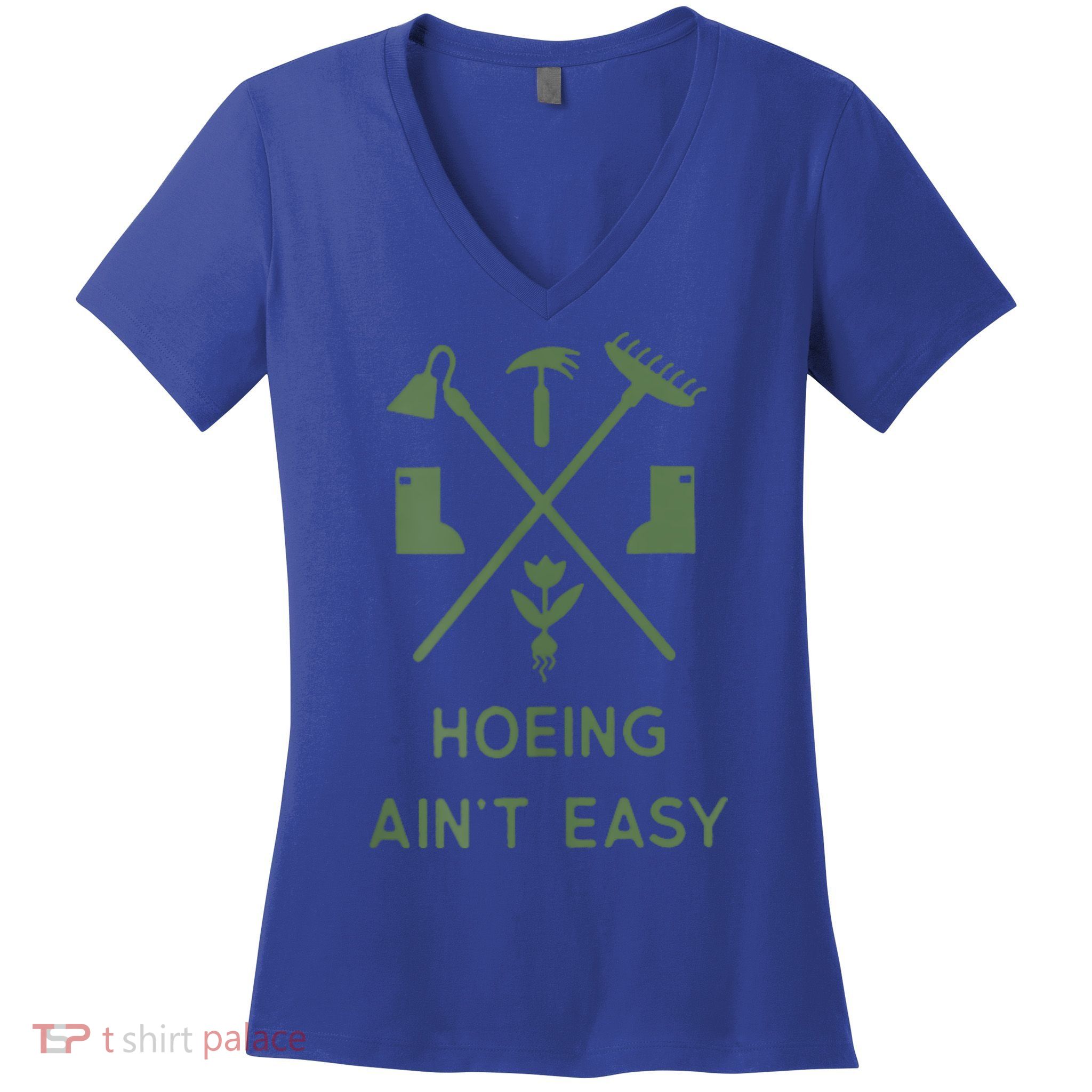 Gardening Garden Hoeing Aint Easy Women's V-Neck T-Shirt
