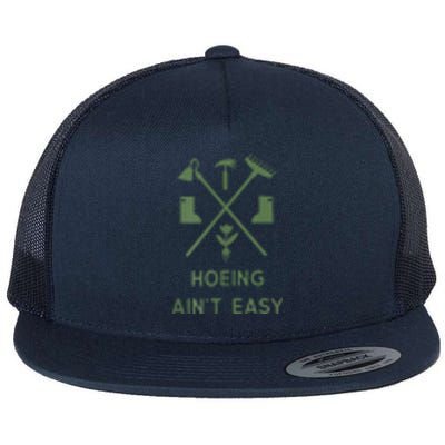 Gardening Garden Hoeing Aint Easy Flat Bill Trucker Hat