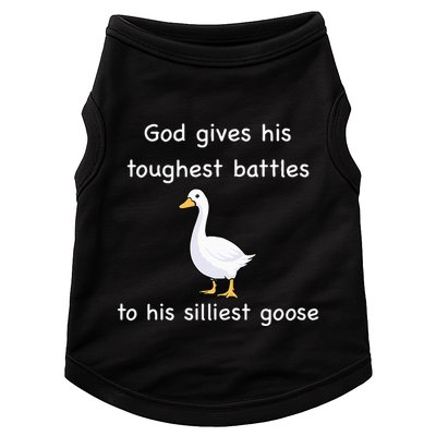God Gives His Toughest Battles to His Silliest Goose Doggie Tank