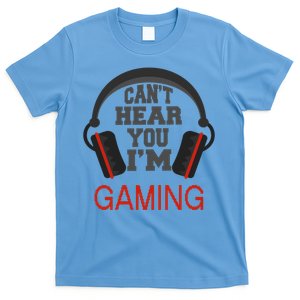 Gamer Gift Headset Funny Can't Hear You I'm Gaming Gift T-Shirt