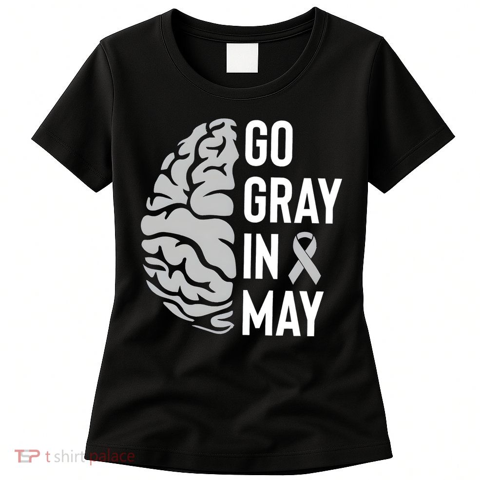 Go Gray In May Brain Tumor Awareness Womens T-Shirt