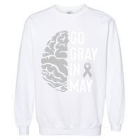 Go Gray In May Brain Tumor Awareness Garment-Dyed Sweatshirt