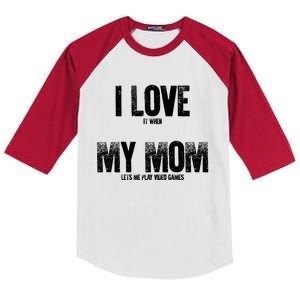 Gaming Gamer I Love It When My Mom Lets Me Play Video Games Cool Gift Kids Colorblock Raglan Jersey