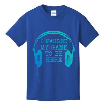 Gaming Gamer I Paused My Game To Be Here Gift Kids T-Shirt