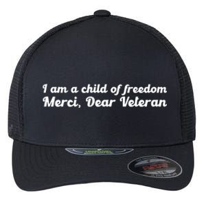 Ginger Gaetz I Am A Child Of Freedom Merci Dear Veteran Flexfit Unipanel Trucker Cap