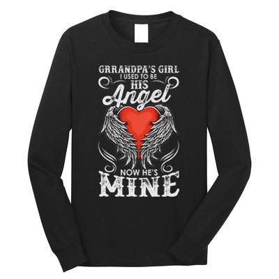 Grandpas Girl I Used To Be His Angel Now Hes Mine Long Sleeve Shirt