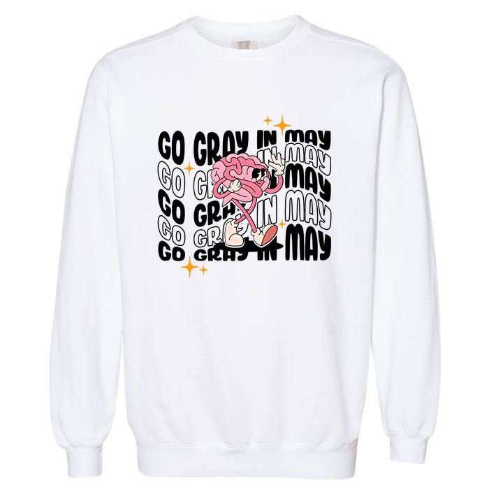 Go Gray In May Brain Tumor Awareness Nurse Brain Mental Brain Cancer Patients Garment-Dyed Sweatshirt