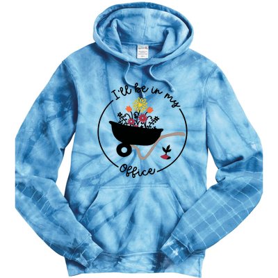 Gardener Gardening I'll Be In My Office Tie Dye Hoodie