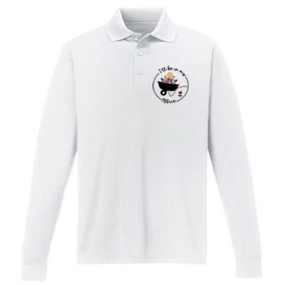 Gardener Gardening I'll Be In My Office Performance Long Sleeve Polo