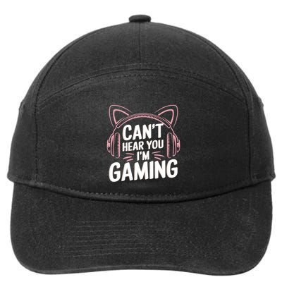 Gamer Gaming I CanT Hear You IM Gaming Video Games Gift 7-Panel Snapback Hat