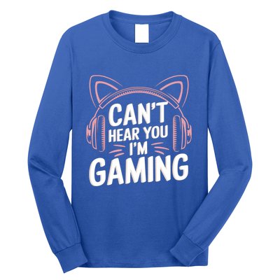 Gamer Gaming I CanT Hear You IM Gaming Video Games Gift Long Sleeve Shirt