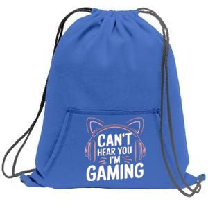 Gamer Gaming I CanT Hear You IM Gaming Video Games Gift Sweatshirt Cinch Pack Bag