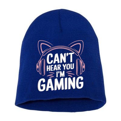 Gamer Gaming I CanT Hear You IM Gaming Video Games Gift Short Acrylic Beanie
