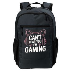 Gamer Gaming I CanT Hear You IM Gaming Video Games Gift Daily Commute Backpack