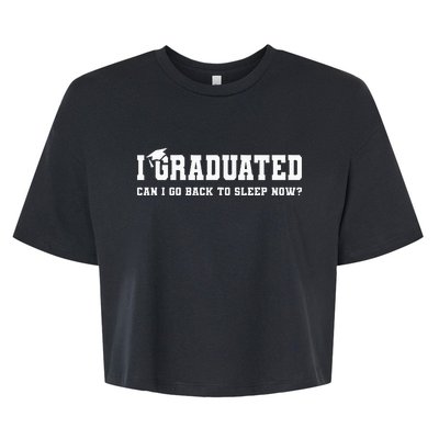 Graduation Gifts I Graduated Can I Go Back To Sleep Grad Bella+Canvas Jersey Crop Tee